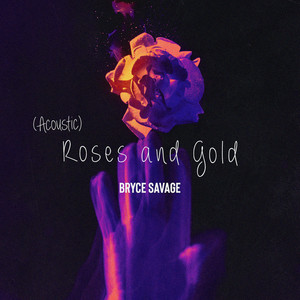 Roses and Gold (Acoustic|Explicit)