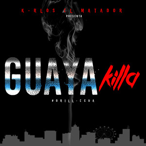 GUAYAKILLA (Explicit)