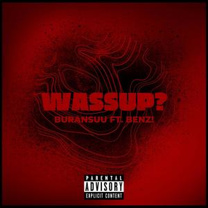 WASSUP? (feat. BENZ!) [Explicit]