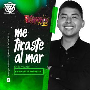 ME TIRASTE AL MAR (Por Piero Reyes)