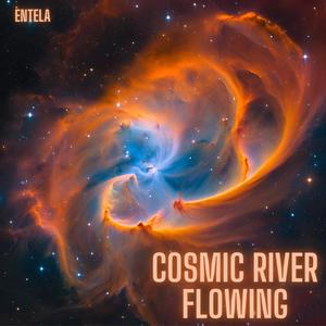 Cosmic River Flowing