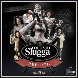 Rebirth of Louievill Slugga (Explicit)