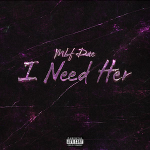 I Need Her (Explicit)