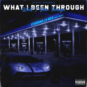 What I Been Through (Explicit)