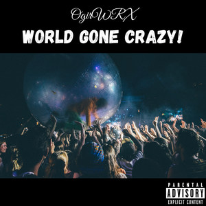 World Gone Crazy! (Explicit)