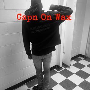 Capn On Wax (Explicit)