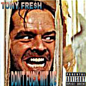 DON'T **** WIT ME (Explicit)