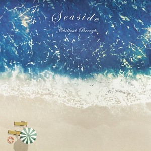 Seaside Chillout Breeze (Explicit)