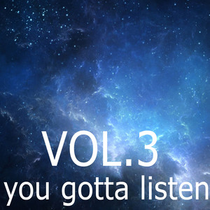 You Gotta Listen, Vol. 3