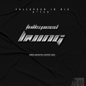 Fullspeed Livin (feat. FULLSPEED REG) (Explicit)