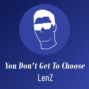 You Don't Get to Choose