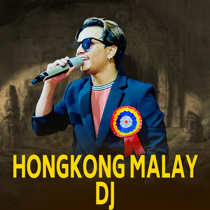 Hongkong Malay DJ (Remix)