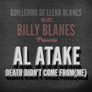 Al Atake - Death didn't come from (me)