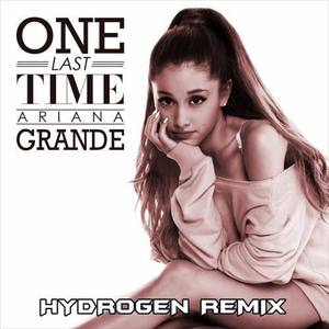 One Last Time (HYDROGEN Remix)