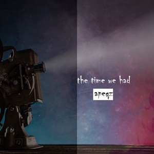 The Time We Had