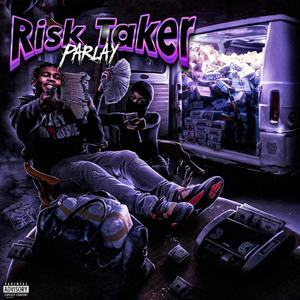 Risk Taker (Explicit)