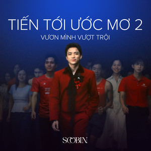 Tiến Tới Ước Mơ 2 (feat. Rhymastic & SlimV) (Vươn Mình Vượt Trội)