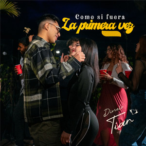 Como Si Fuera la Primera Vez