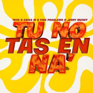 tu no tas en na (feat. Yeyo Ven & Jerry money vnzla)