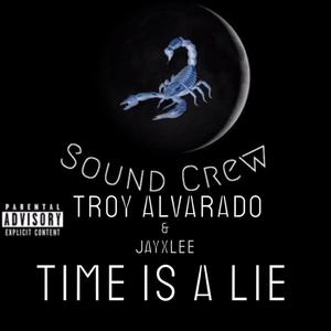 TIME IS A LIE (feat. JayxLee) [Explicit]