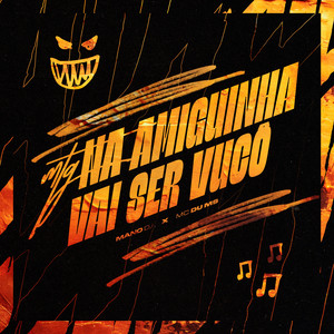 MTG NA AMIGUINHA VAI SER VUCÔ (Explicit)