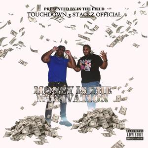 MONEY IS THE MOTIVATION (feat. TOUCHDOWN) (Explicit)