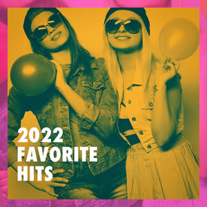 2022 Favorite Hits (Explicit)