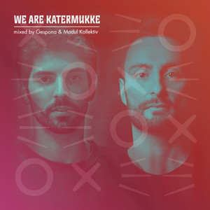 We Are Katermukke: Modul Kollektiv & Gespona (DJ Mix)