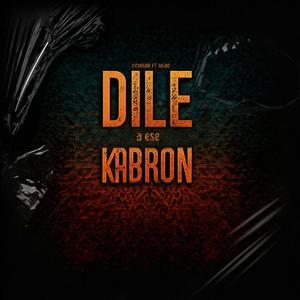 Dile a ese Kabron (feat. Akae)