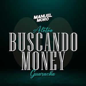 Buscando money (Aleteo, Guaracha)