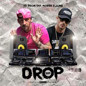 THA DROP (feat. Junk) (Explicit)