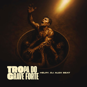 Tropa do Grave Forte (Explicit)