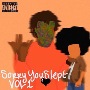 Sorry You Slept On Me v1. (Explicit)