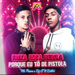 Faixa Rosa Rebola Porque Eu Tô de Pistola (Explicit)