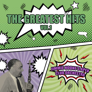 JIMMIE NOONE'S APEX CLUB ORCHESTRA - THE GREATEST HITS VOL.1 (히트곡 모음집)