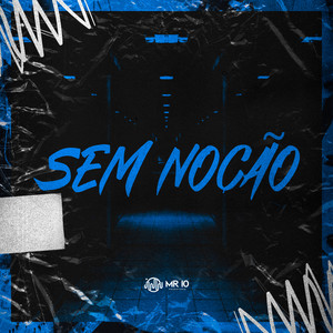 SEM NOÇAO (Explicit)