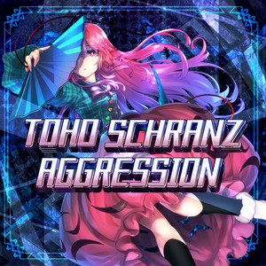 TOHO SCHRANZ AGGRESSION