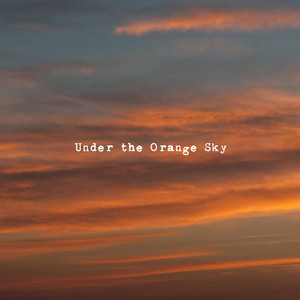 Under The Orange Sky