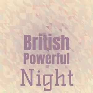 British Powerful Night