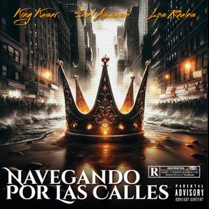 Navegando Por Las Calles (feat. Soel Assasin & Los Reales) (Explicit)