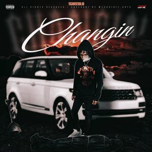 CHANGIN (Explicit)