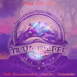 Trust Life Dub