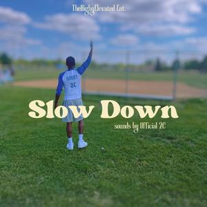 Slow Down (Explicit)