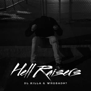 Hell Raisers (feat. Whosadn?) (Explicit)
