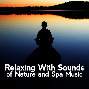 Relaxing with Sounds of Nature and Spa Music