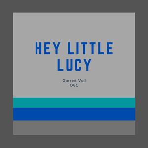 Hey Little Lucy