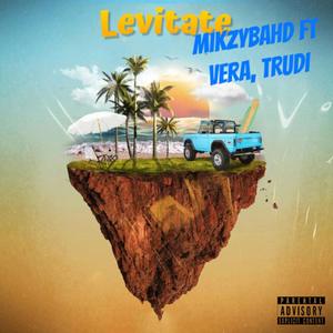 Levitate (feat. Vera & Trudi) [Explicit]