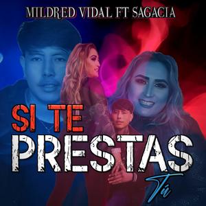 SI TE PRESTAS TÙ (feat. Sagacia)