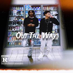 Out The Way (Explicit)