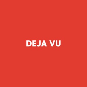 Deja Vu (Explicit)